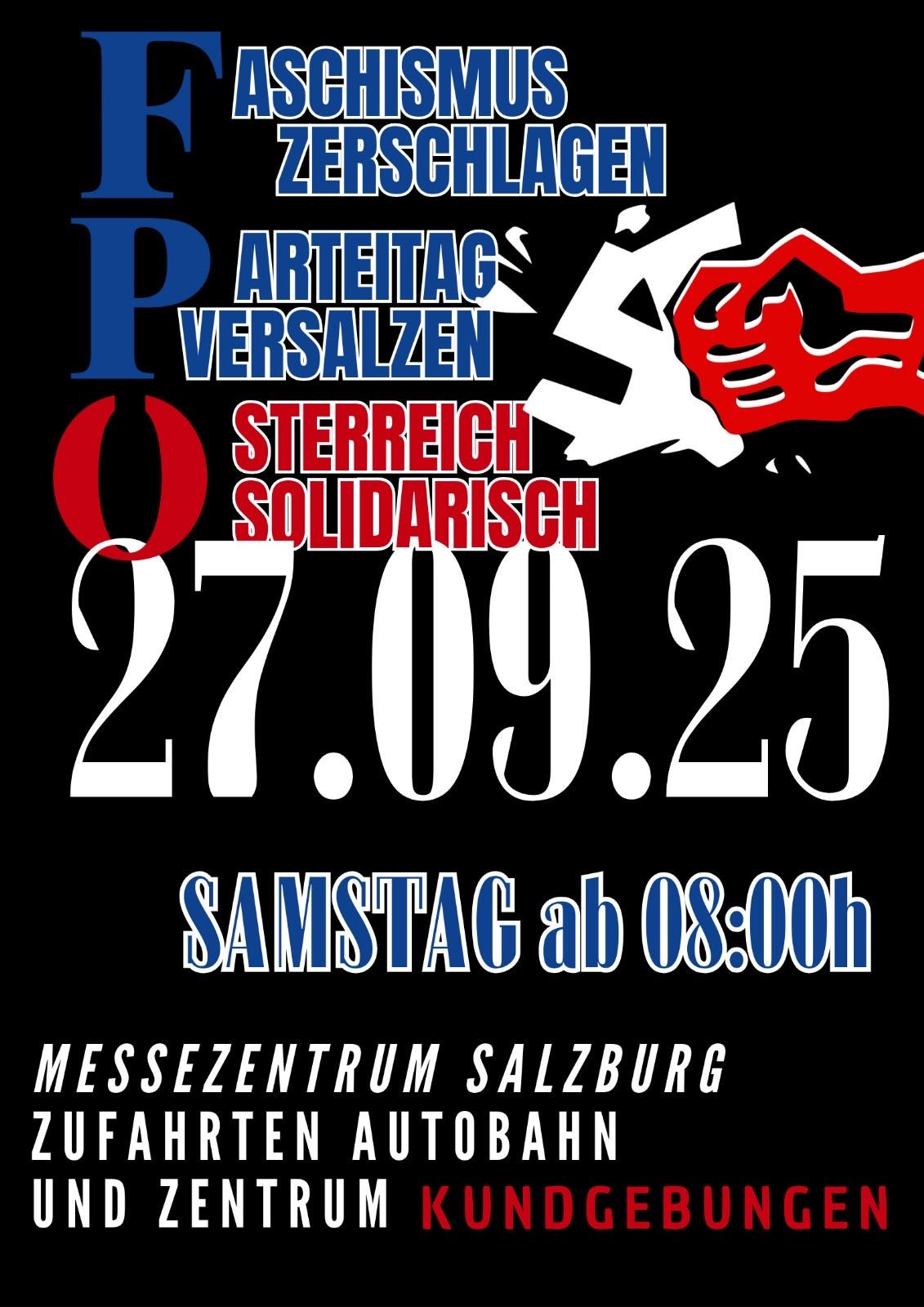 FPÖ Parteitag in Salzburg – Kampf gegen Spaltung, Menschenverachtung und Demokratiefeindlichkeit? FPÖ Parteitag in Salzburg – Kampf gegen Spaltung, Menschenverachtung und Demokratiefeindlichkeit?