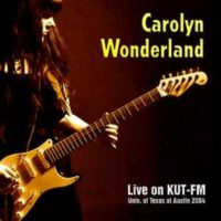 carolyn-wonderland-2004 live-on-kut-fm-univ.-of-texas-at-austin