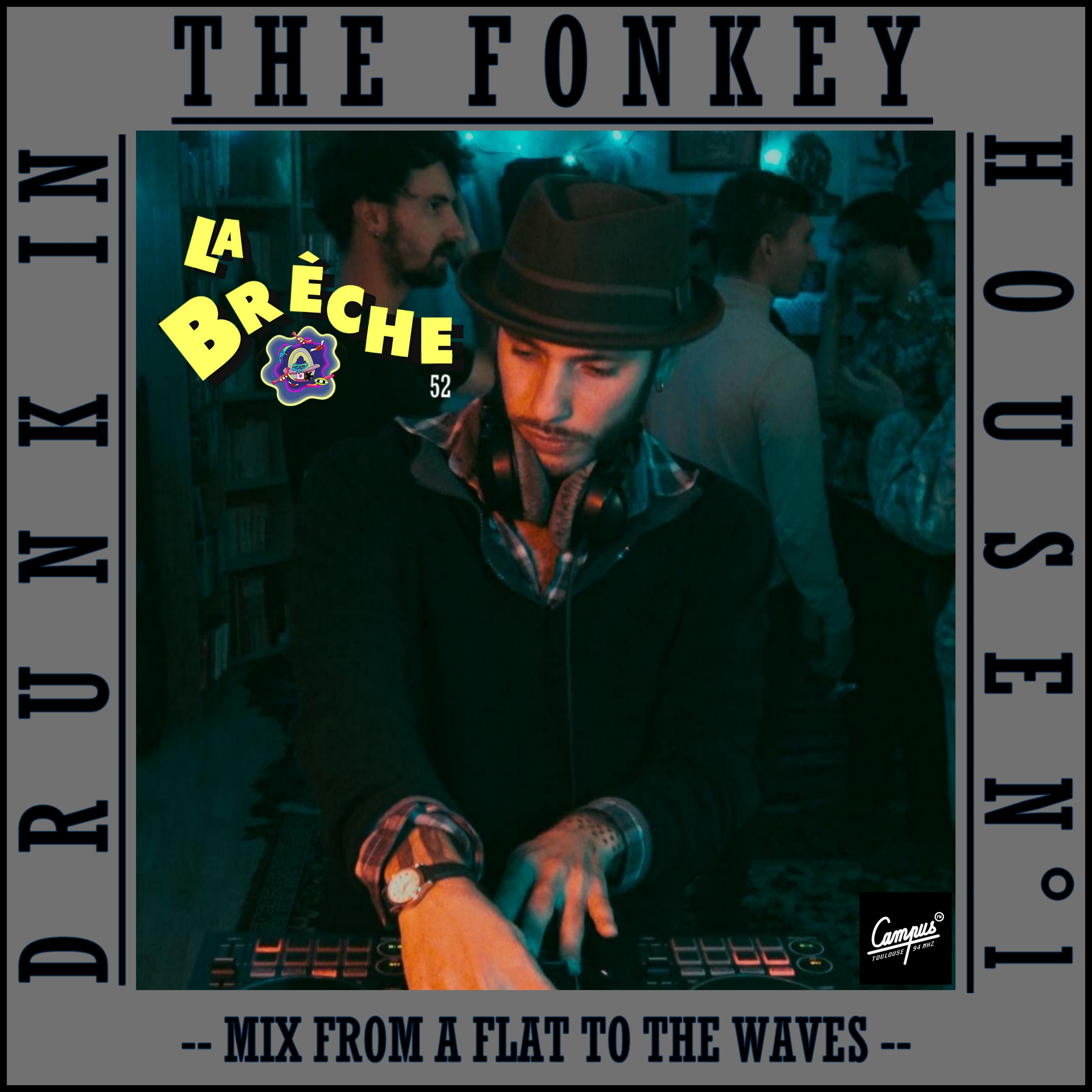 Bild zur Sendereihe La brèche #52 Drunk in the Fonkey House n°1 (2H Funk/Soul/Disco Mix)