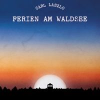 Cover Carl Laszlo: Ferien am Waldsee - (C) dvb - Das vergessene Buich