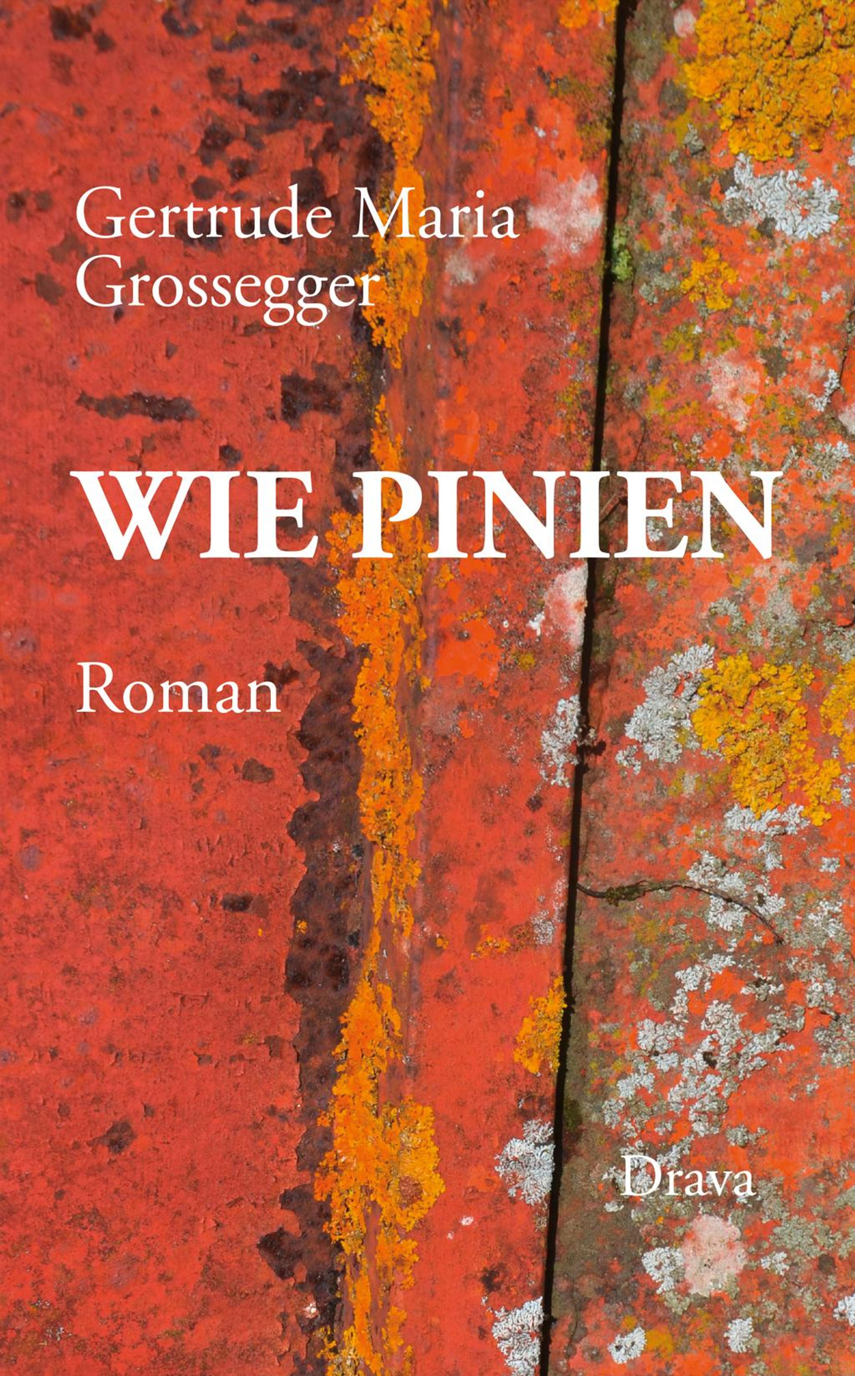 Gertrude Maria Grossegger: Wie Pinien